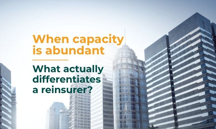 When Capacity Is Abundant, What Actually Differentiates a Reinsurer?